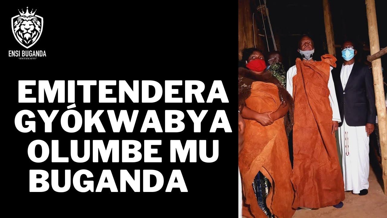 EMITENDERA GY'OKWABYA OLUMBE MU BUGANDA - OKWABYA OLUMBE