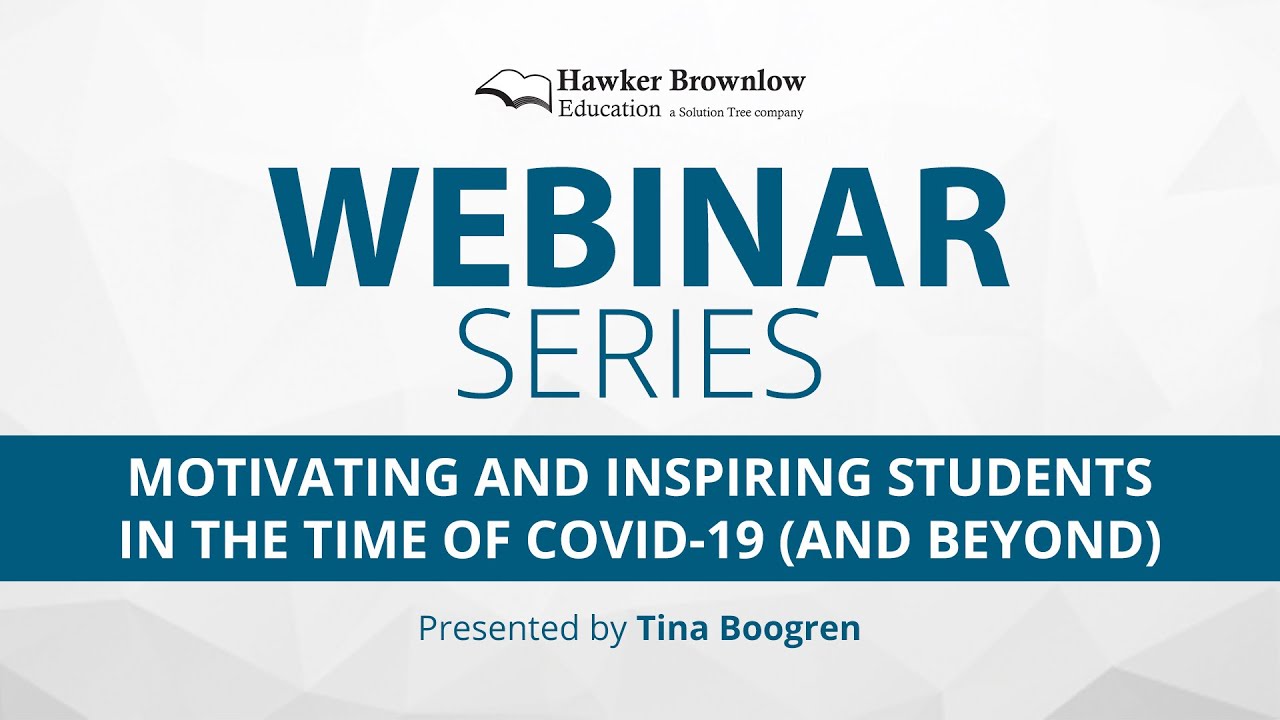 Webinar: Motivating and Inspiring Students in the Time of COVID-19 (and Beyond) with Tina Boogren