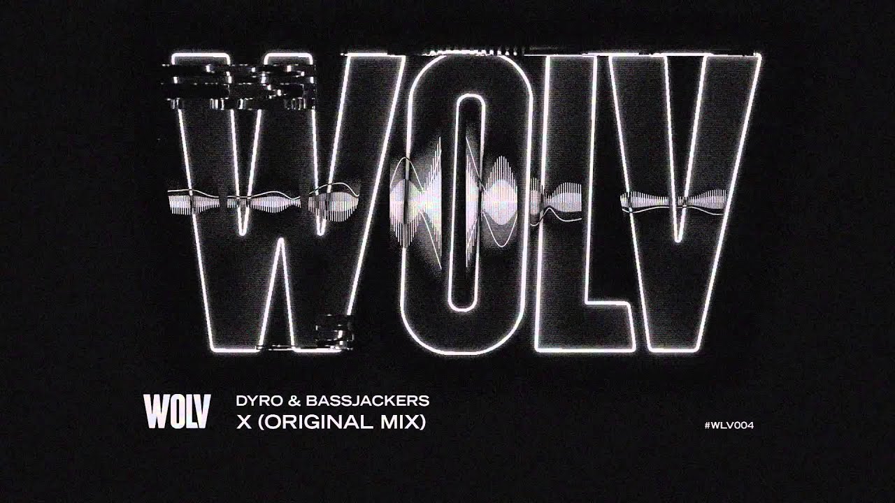 DYRO & BASSJACKERS - X (ORIGINAL MIX)