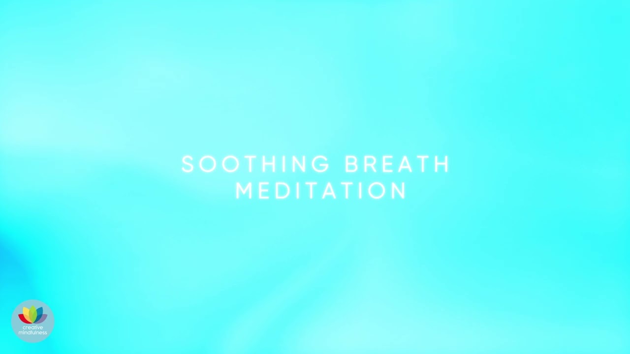 Soothing Breath Meditation - Creative Mindfulness (Adults)