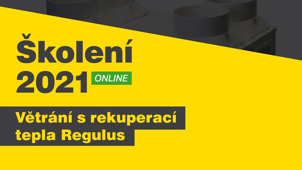 Školení realizačních firem 2021 - Větrání s rekuperací tepla Regulus