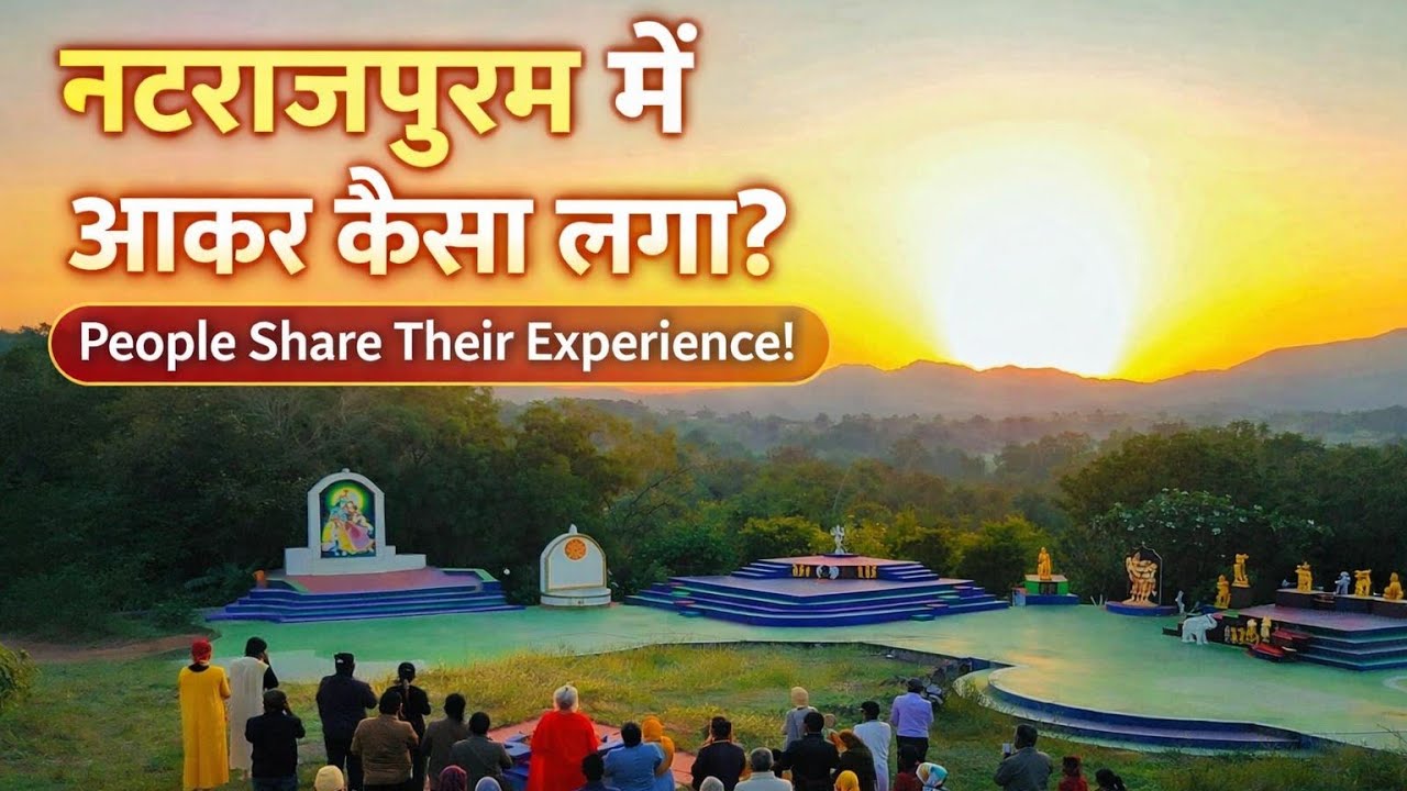 People Share Their Experience at Natarajpuram
