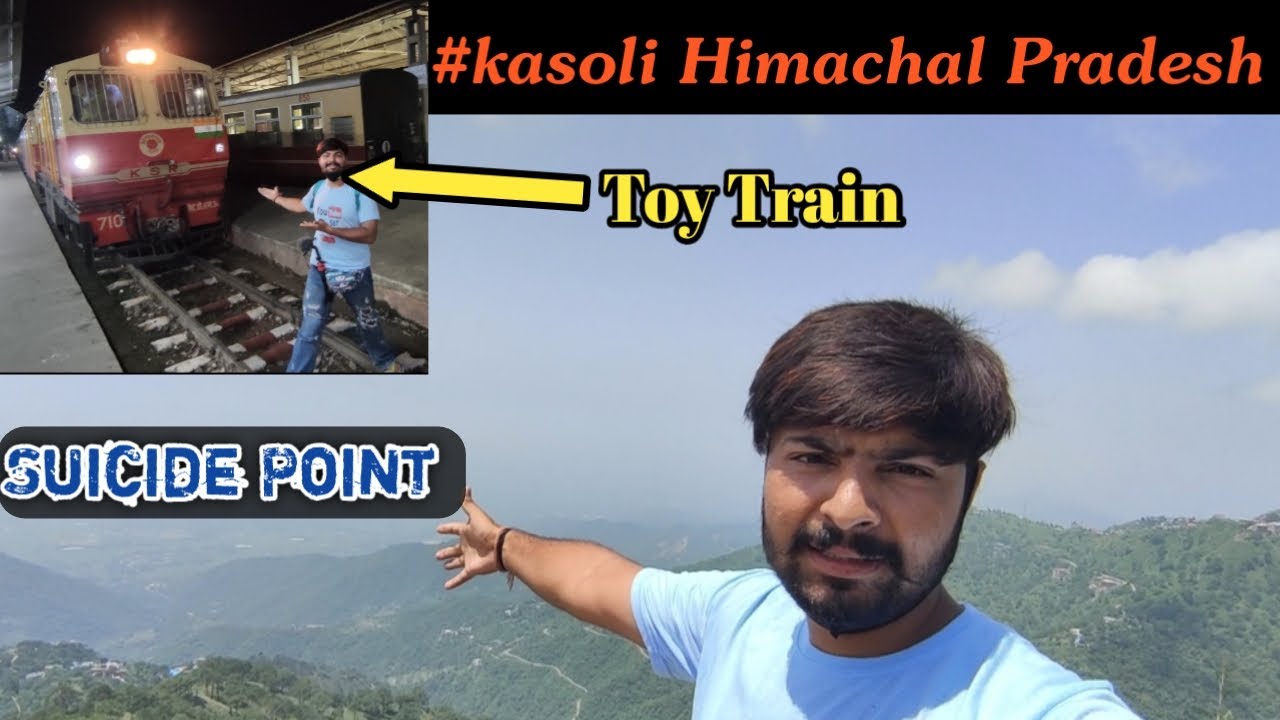 Kasoli। Himachal।।suicide।point। Himachal Pradesh।Toy train। Shimla। VLOG 35