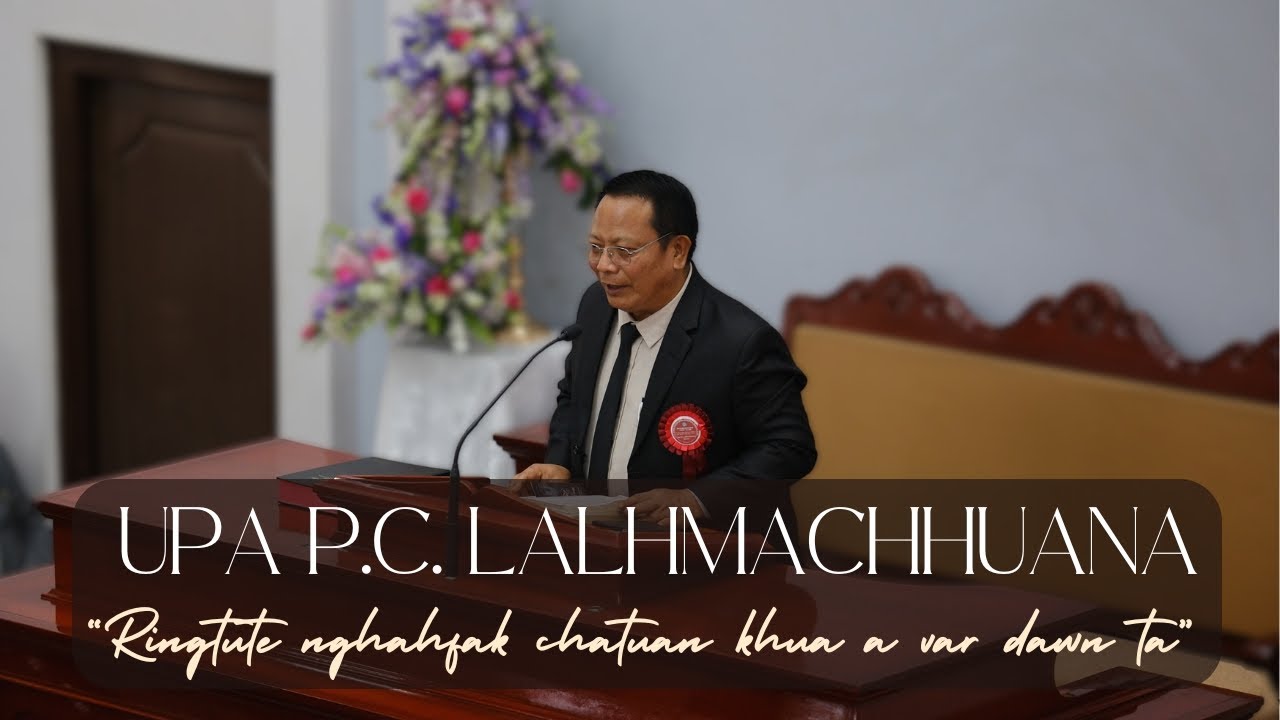 Upa P.C Lalhmachhuana - Ringtute nghah-fak chatuan khua a var dawn ta.
