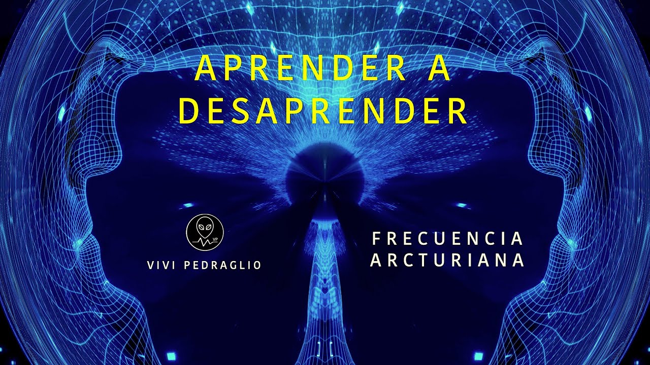 УЧИТЬСЯ, ЧТОБЫ РАЗУЧИТЬСЯ 👽 Арктурианская Частота | Виви Педральо