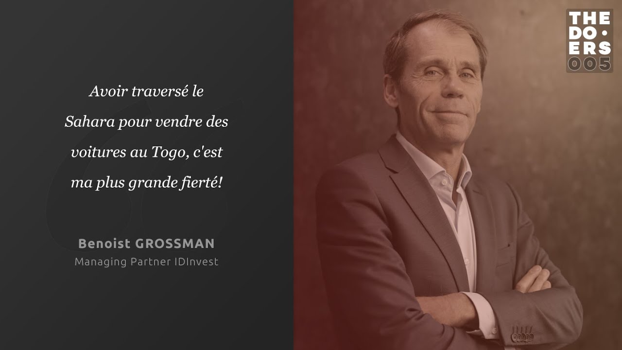 |4| The Doers avec Benoist Grossmann - Managing Partner @IDInvest