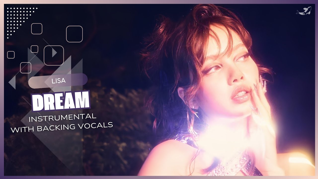 LISA - Dream (Instrumental with backing vocals) |Lyrics|