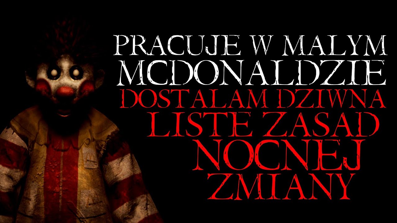 Pracuję w Małym McDonaldzie. Dostałam Dziwną Listę Zasad Nocnej Zmiany... - Reddit NoSleep PL