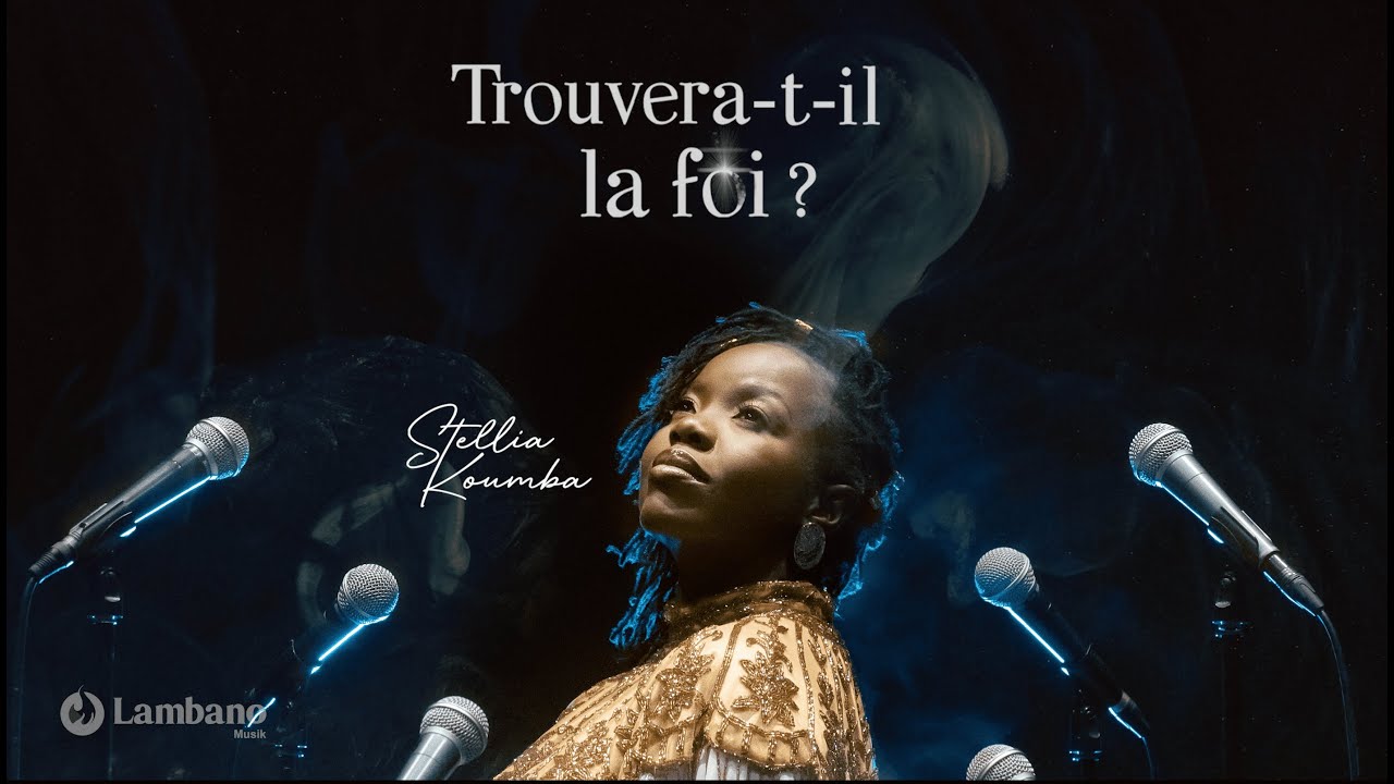 Stellia Koumba - Trouvera-t-il la foi ? - Lyrics