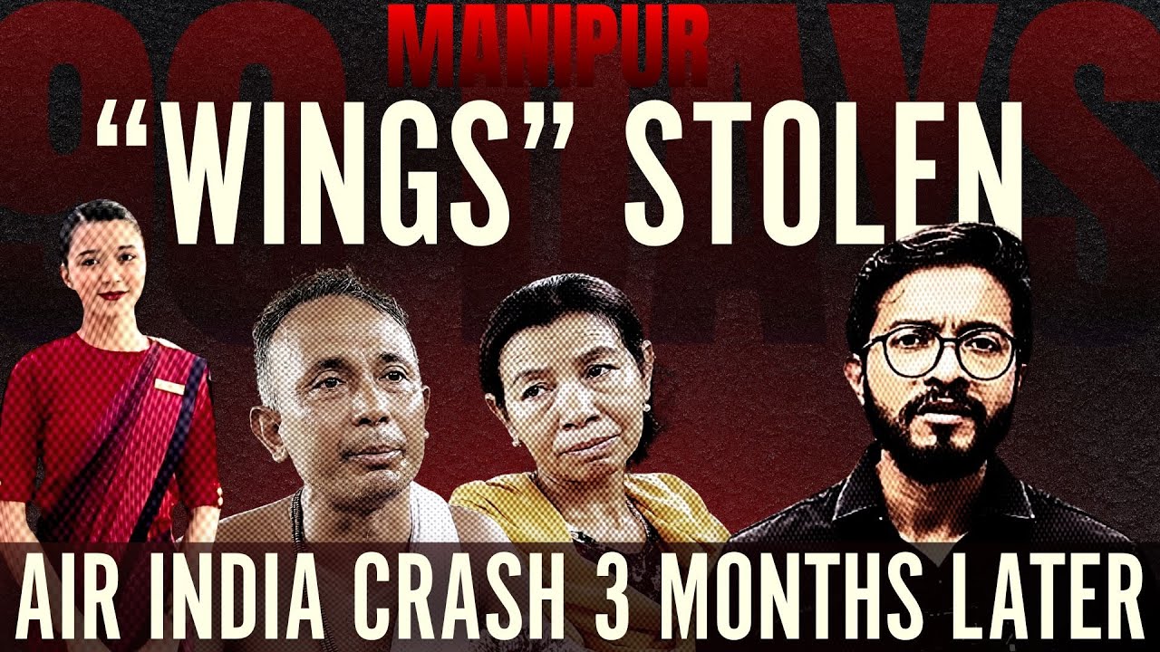When the Air India Crash Stole Manipur’s Wings | 3 Months On, Where Is the Truth?