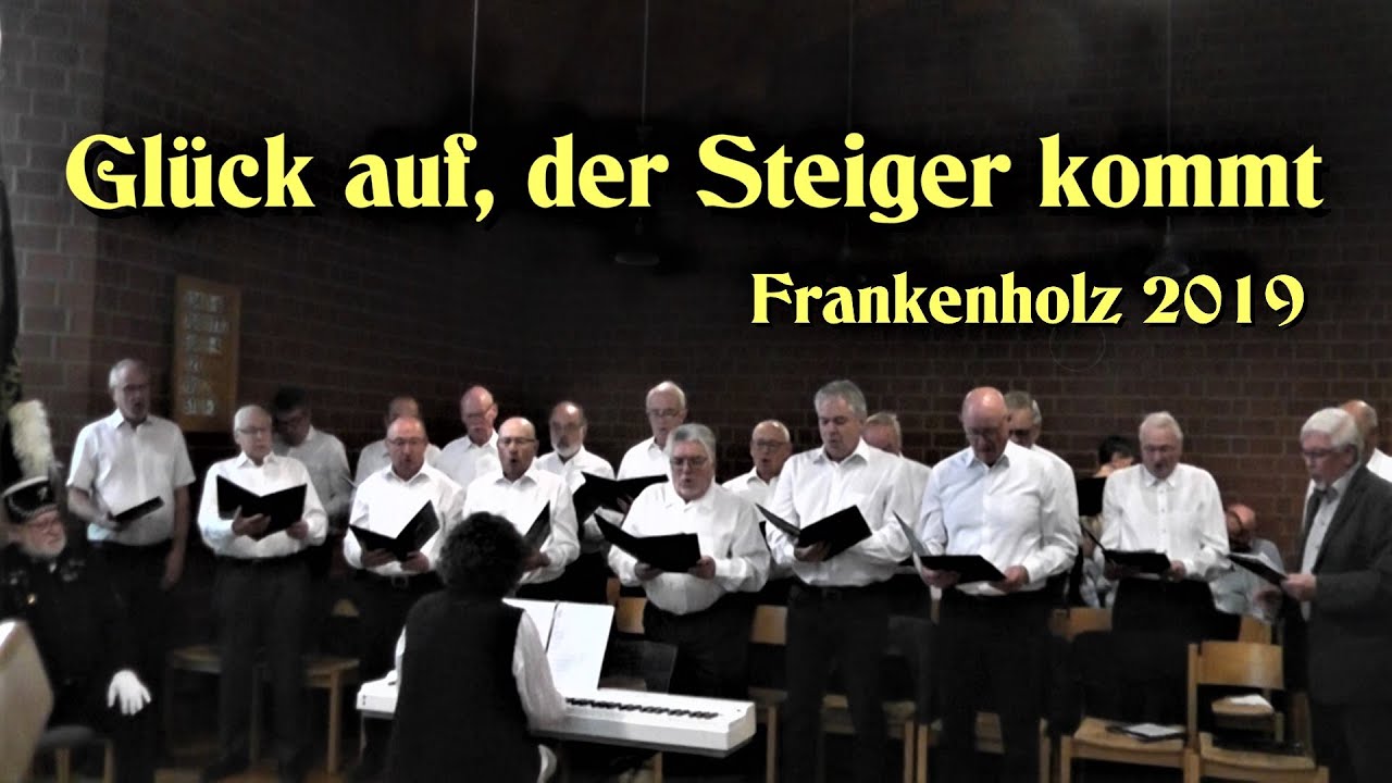 Glück auf, der Steiger kommt  ( Steigerlied )