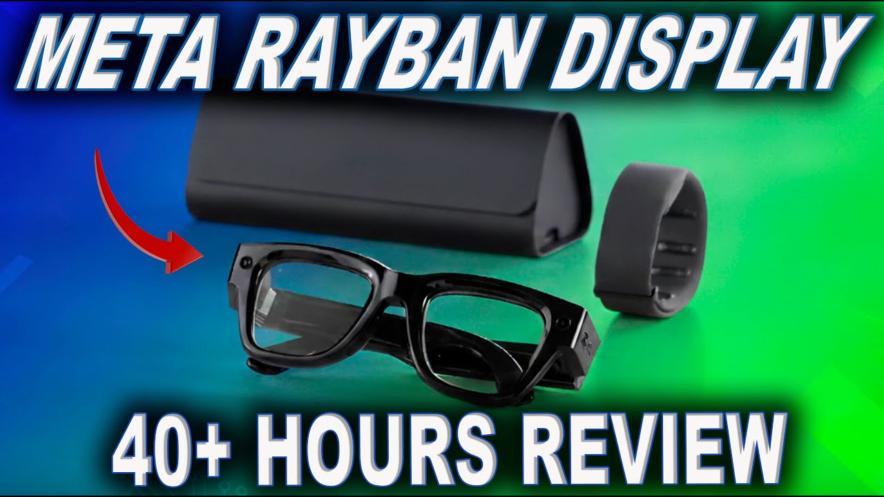 After 40+ Hours… Here’s the Truth About Meta Ray-Ban Display Glasses