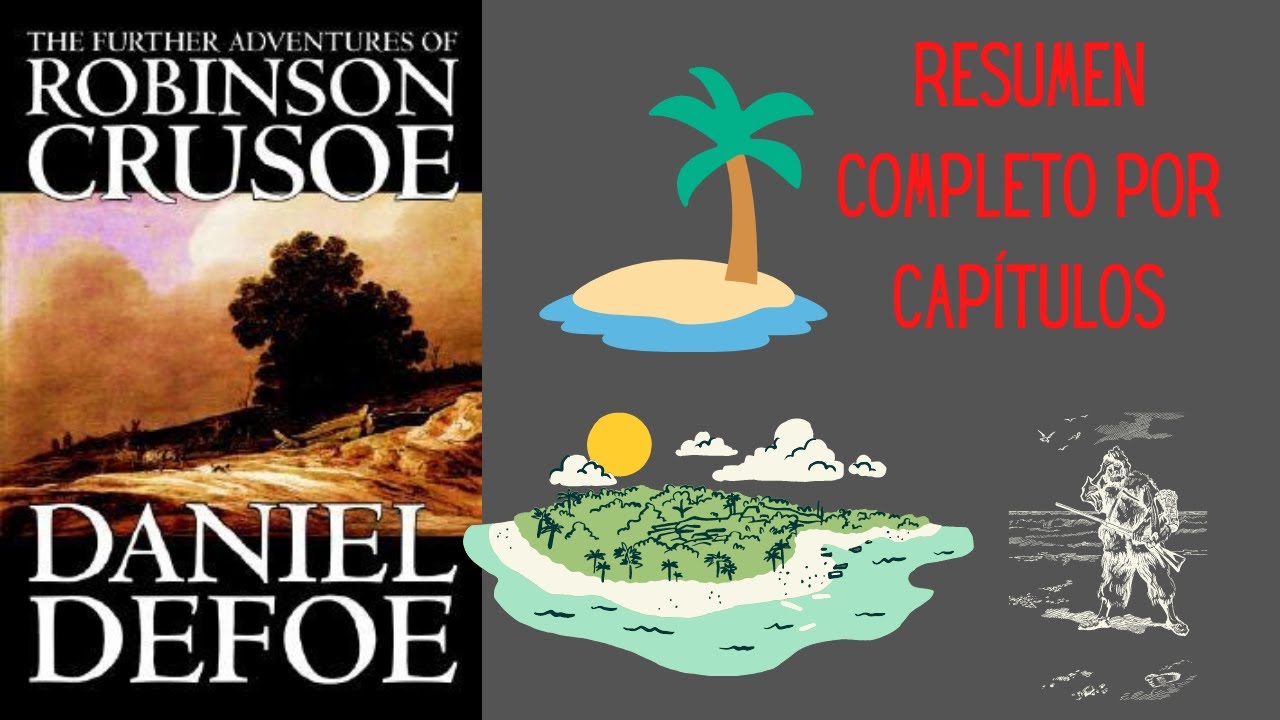 Resumen Completo: Robinson Crusoe de Daniel Defoe (Resumen por capítulos)