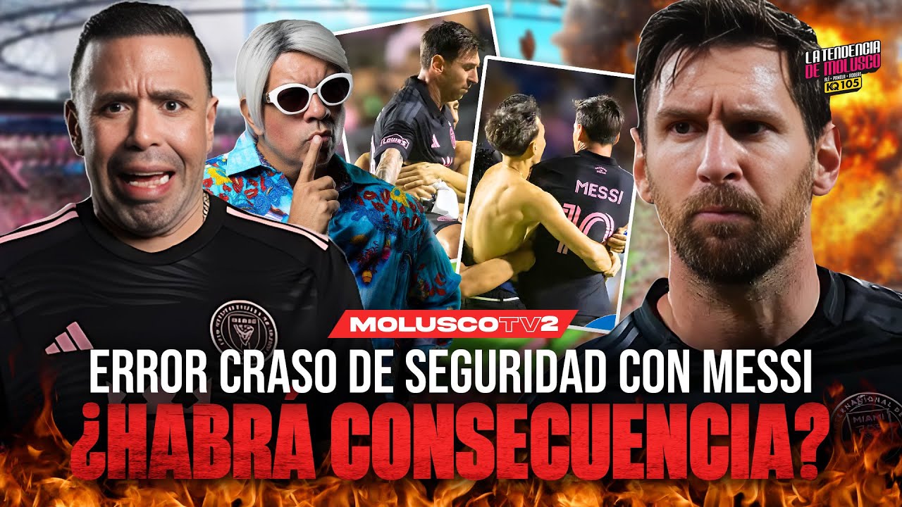 Messi, Seguridad comete grave error / ¿Habrá consecuencias? / La Tendencia de Molusco KQ105