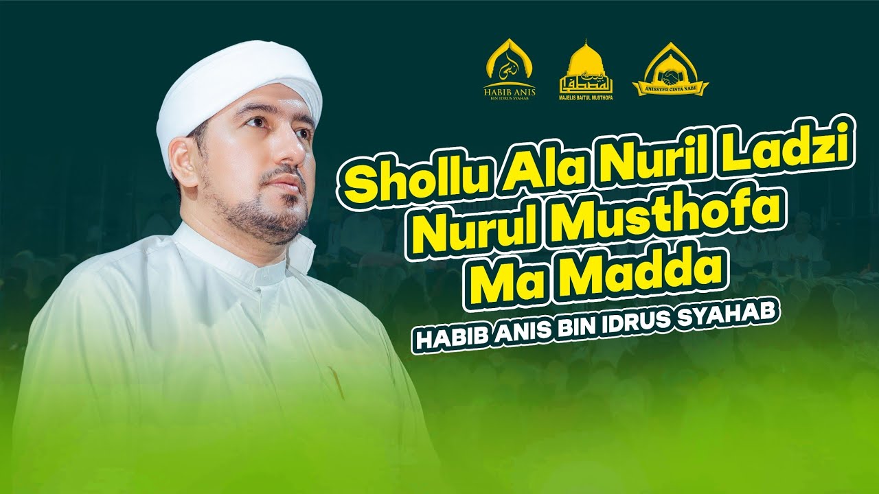 #habibanissyahab #anissyer #baitulmusthofa Shollu Ala Nuril Ladzi |صَلُّوْا عَلَى نُوْرِ الَّذِى