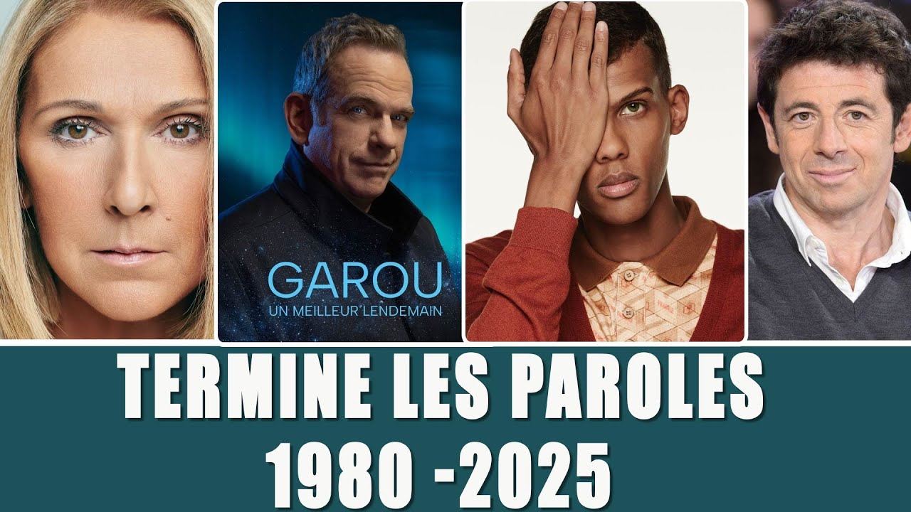 TERMINE LES PAROLES TOUTES GENERATIONS __ Variété Française [25 extraits]