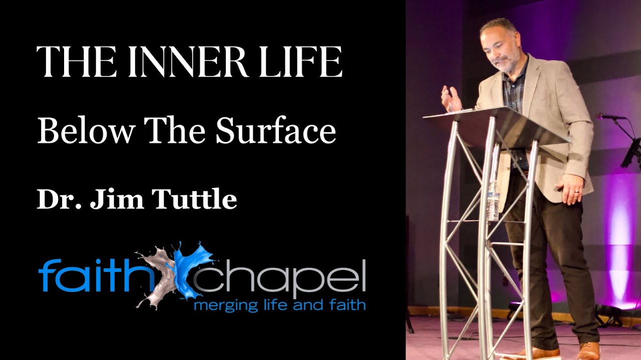 The Inner Life | Below the Surface | Dr Jim Tuttle