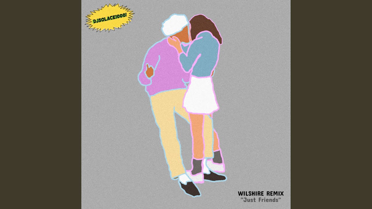 Just Friends (Wilshire Flip)