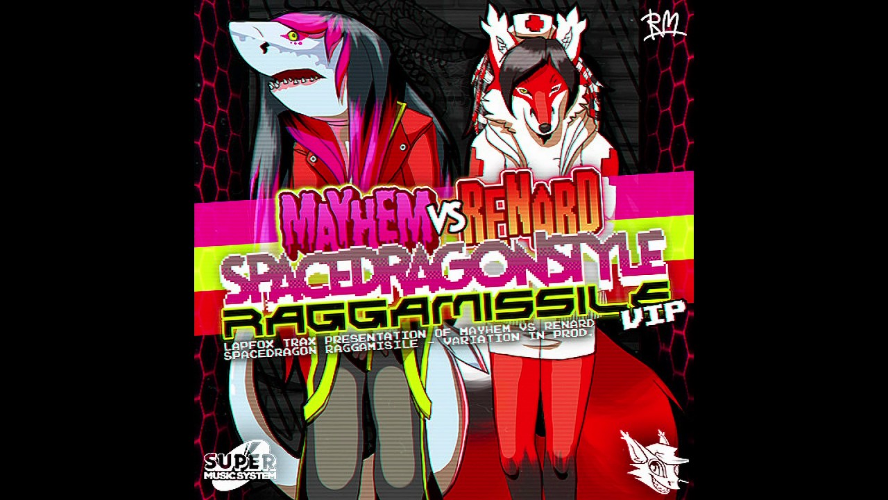 Renard vs Mayhem - MAG Trax - Spacedragonstyle Raggamissile VIP