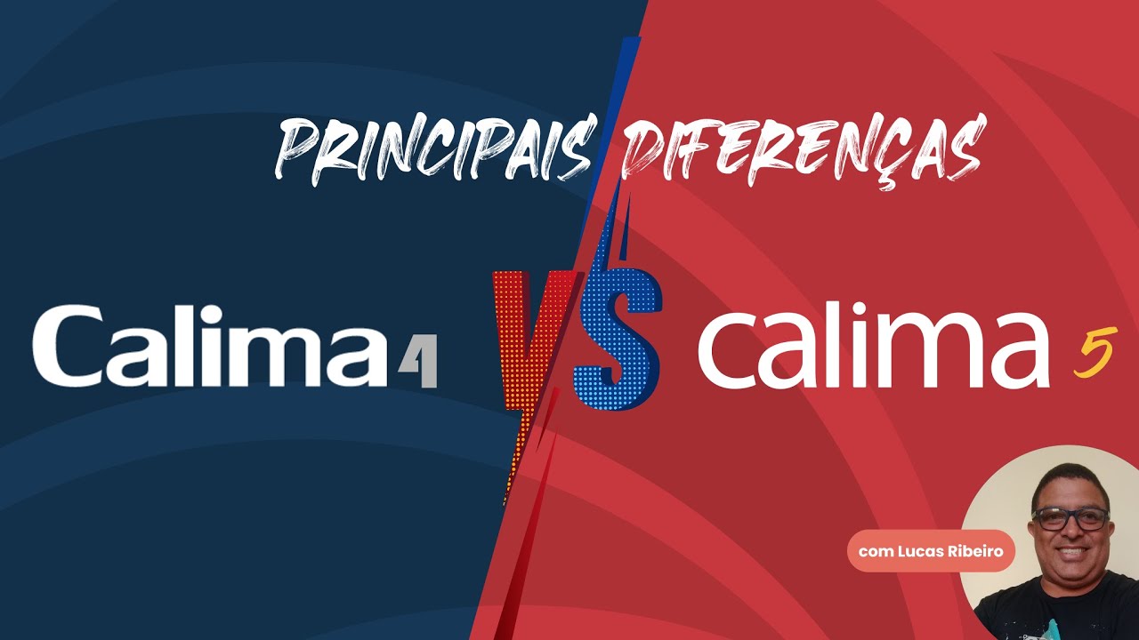 Calima 4 X Calima 5 - Principais Diferenças