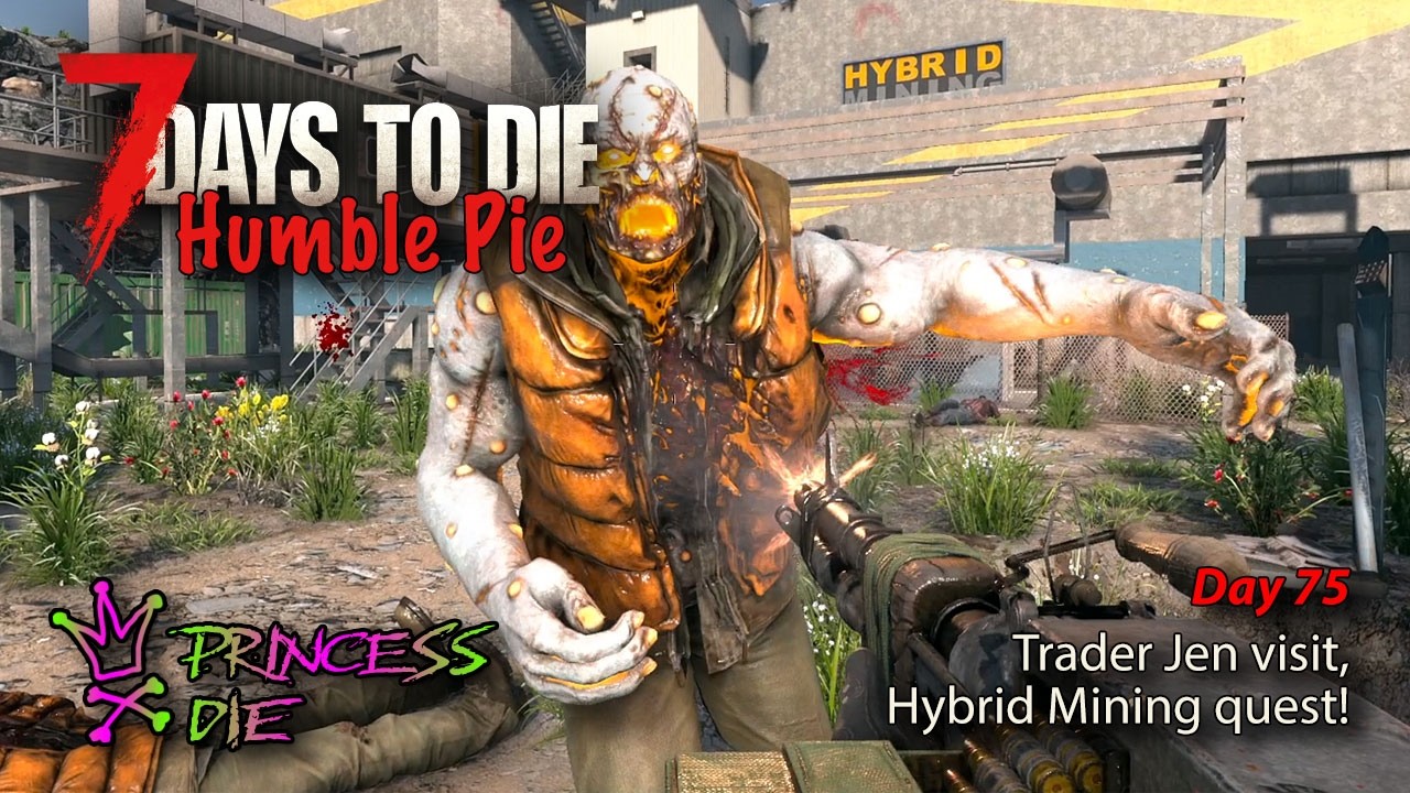 7 Days To Die - Humble Pie - Day 75