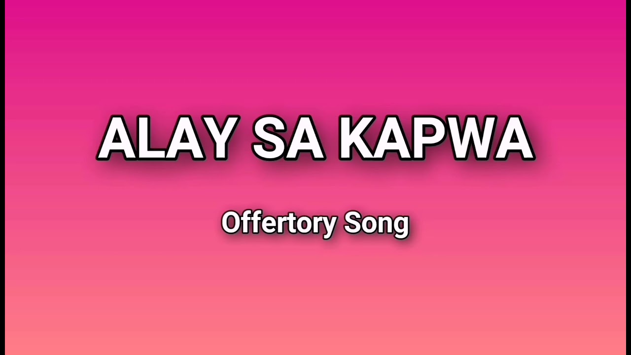 ALAY SA KAPWA (offertory song) @Edgar_Tabiolo