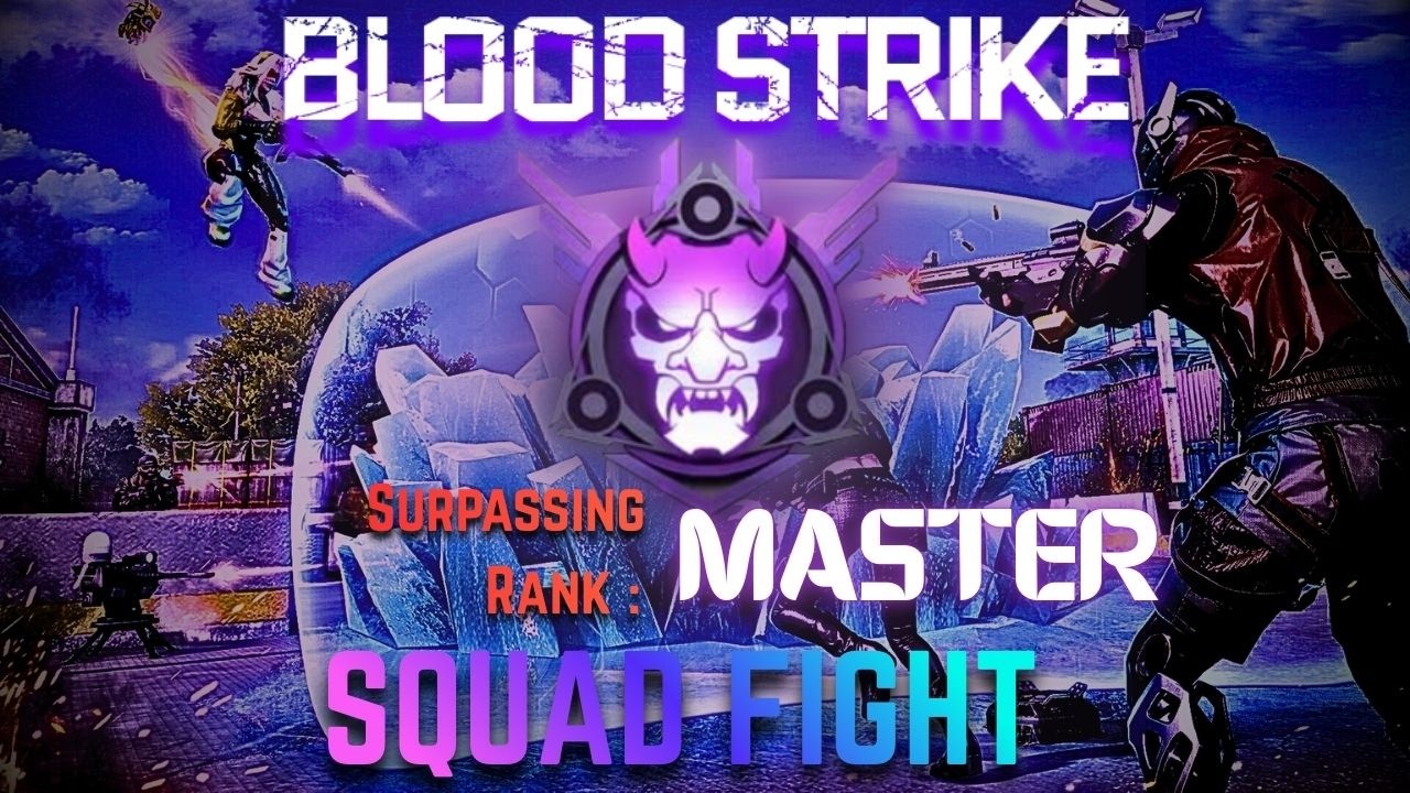 Surpassing MASTER RANK (BloodStrike Squad Fight)