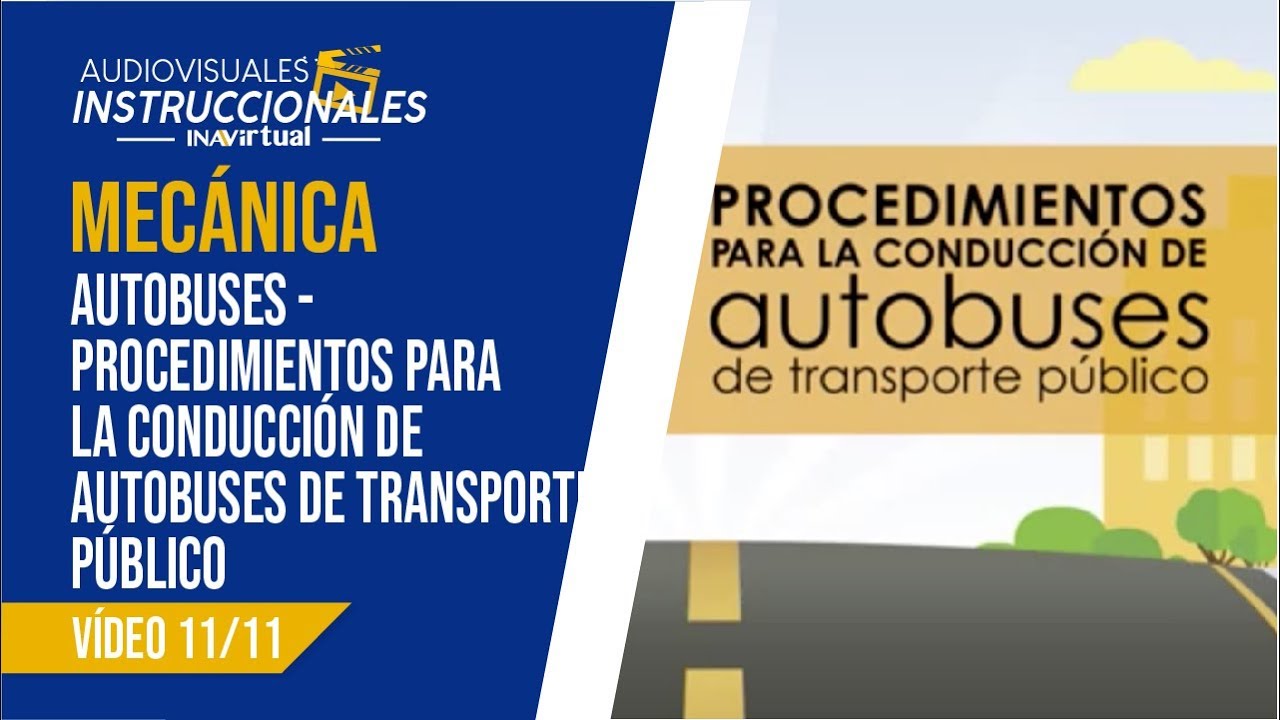 𝗠𝗘𝗖𝗔𝗡𝗜𝗖𝗔 - 𝗔𝘂𝘁𝗼𝗯𝘂𝘀𝗲𝘀 - Procedimientos para la conducción de autobuses, vídeo 11/11