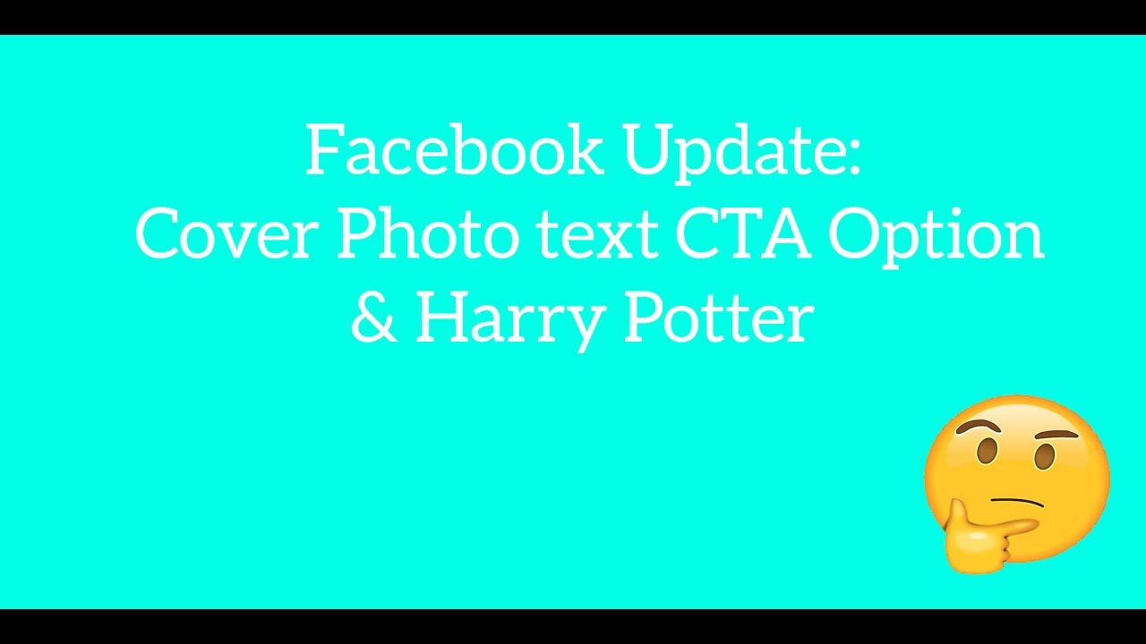 Facebook Update: Cover Photo text CTA Option & Harry Potter