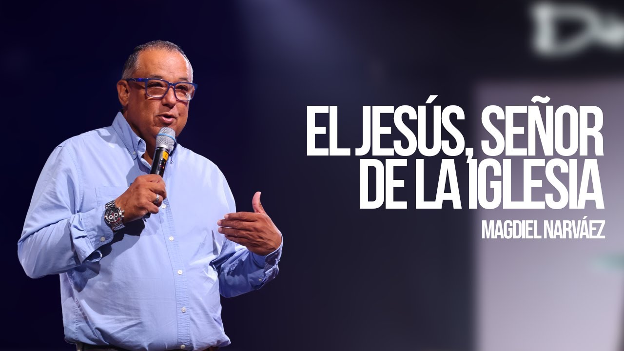 El Jesús, Señor de la Iglesia | Magdiel Narváez | Iglesia Emmanuel Arecibo