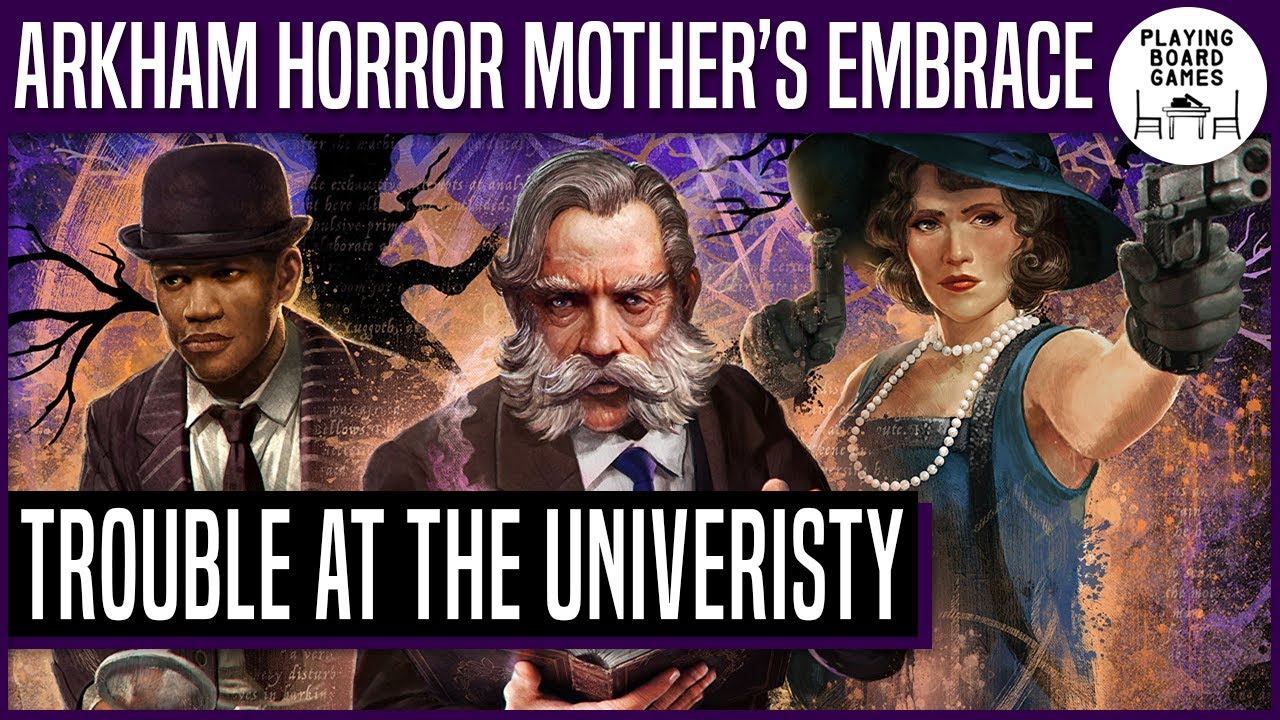 Trouble At The University | ARKHAM HORROR MOTHER'S EMBRACE | #2