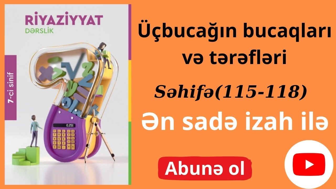 Riyaziyyat 7-ci sinif dərslik. Üçbucağın bucaqları və tərəfləri #səhifə(115-118)
