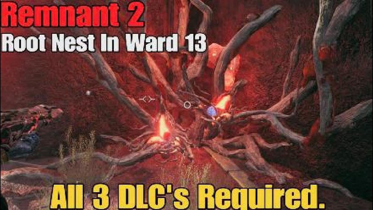 Remnant 2| Root Nest In Ward 13?
