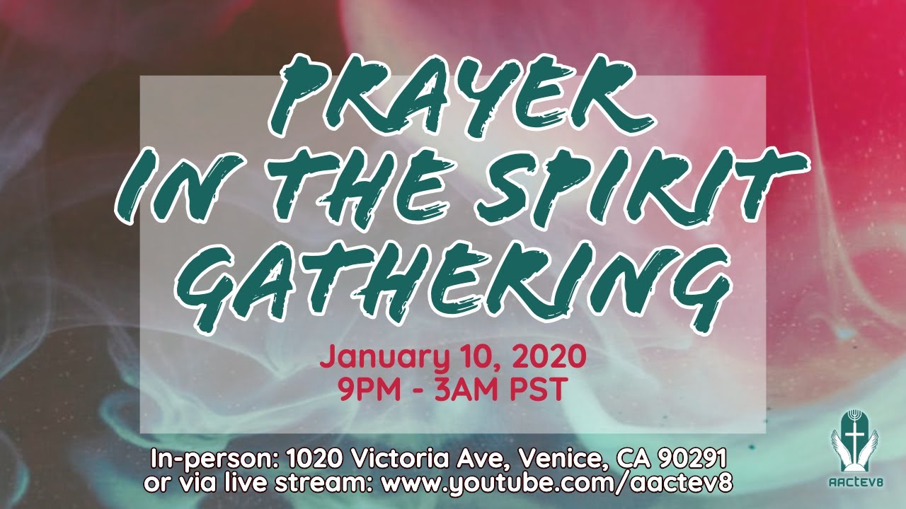 Prayer in the Spirit Gathering 1/10/2020
