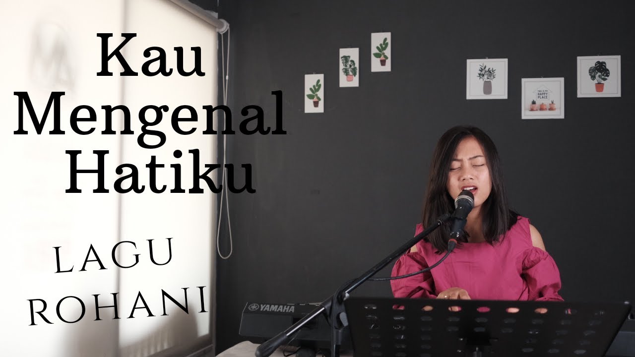 KAU MENGENAL HATIKU ( LAGU ROHANI ) - MICHELA THEA COVER