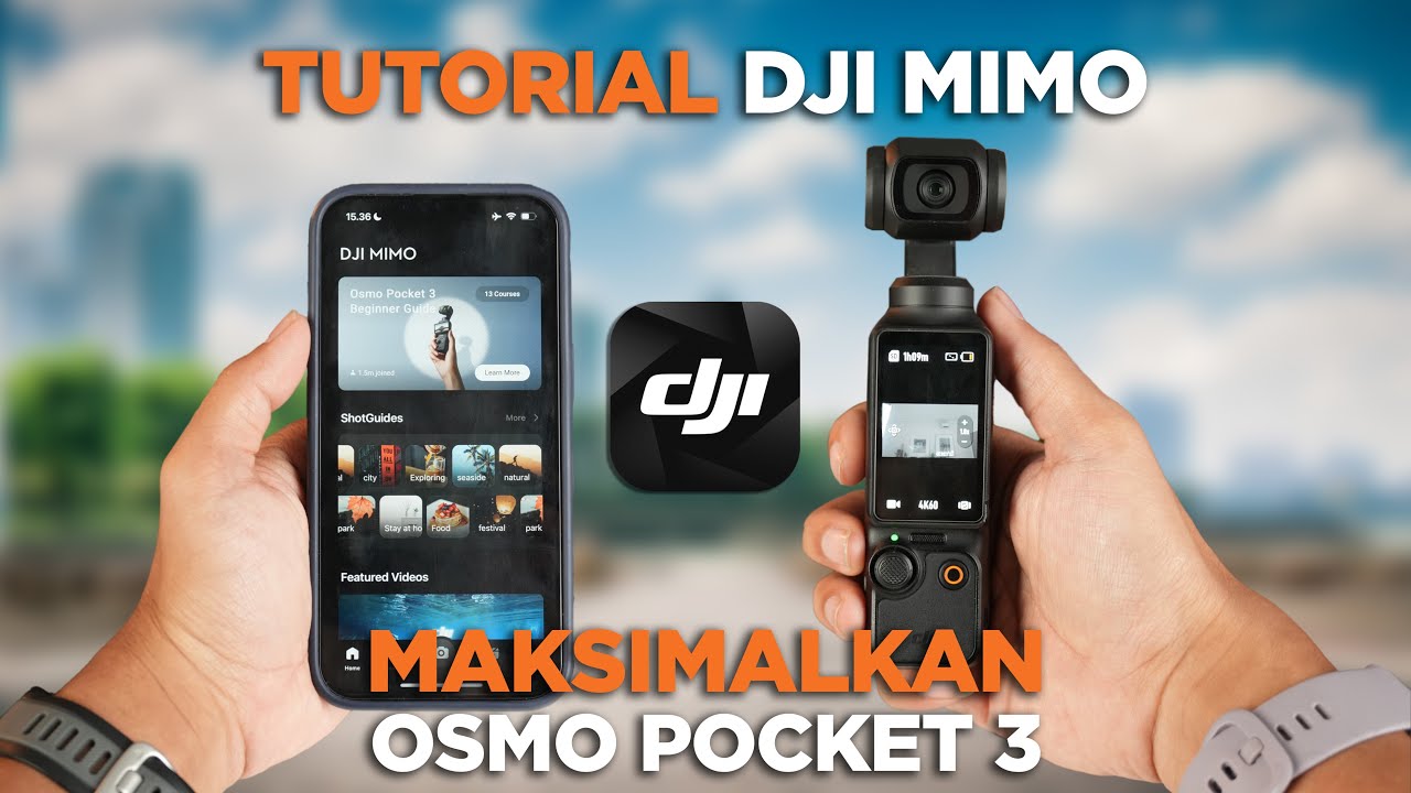 TUTORIAL BERAGAM FUNGSI DJI MIMO UNTUK MAKSIMALKAN DJI OSMO POCKET 3