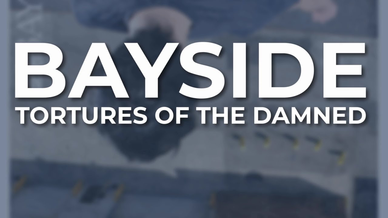 Bayside - Tortures Of The Damned (Official Audio)