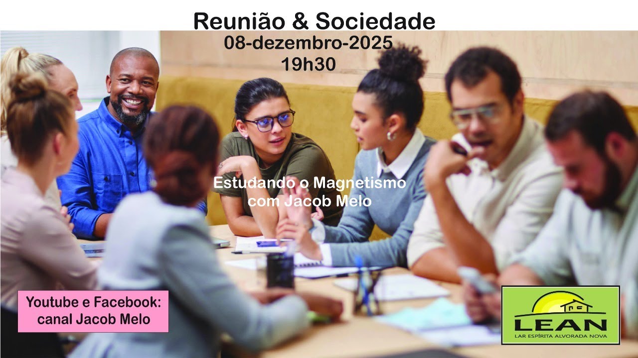 Reuni&atilde;o e Sociedade 1. Estudando o Magnetismo com Jacob Melo. 08dez2025