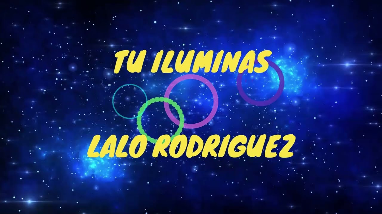 Tu iluminas (Lalo Rodríguez) Letra/Lyrics