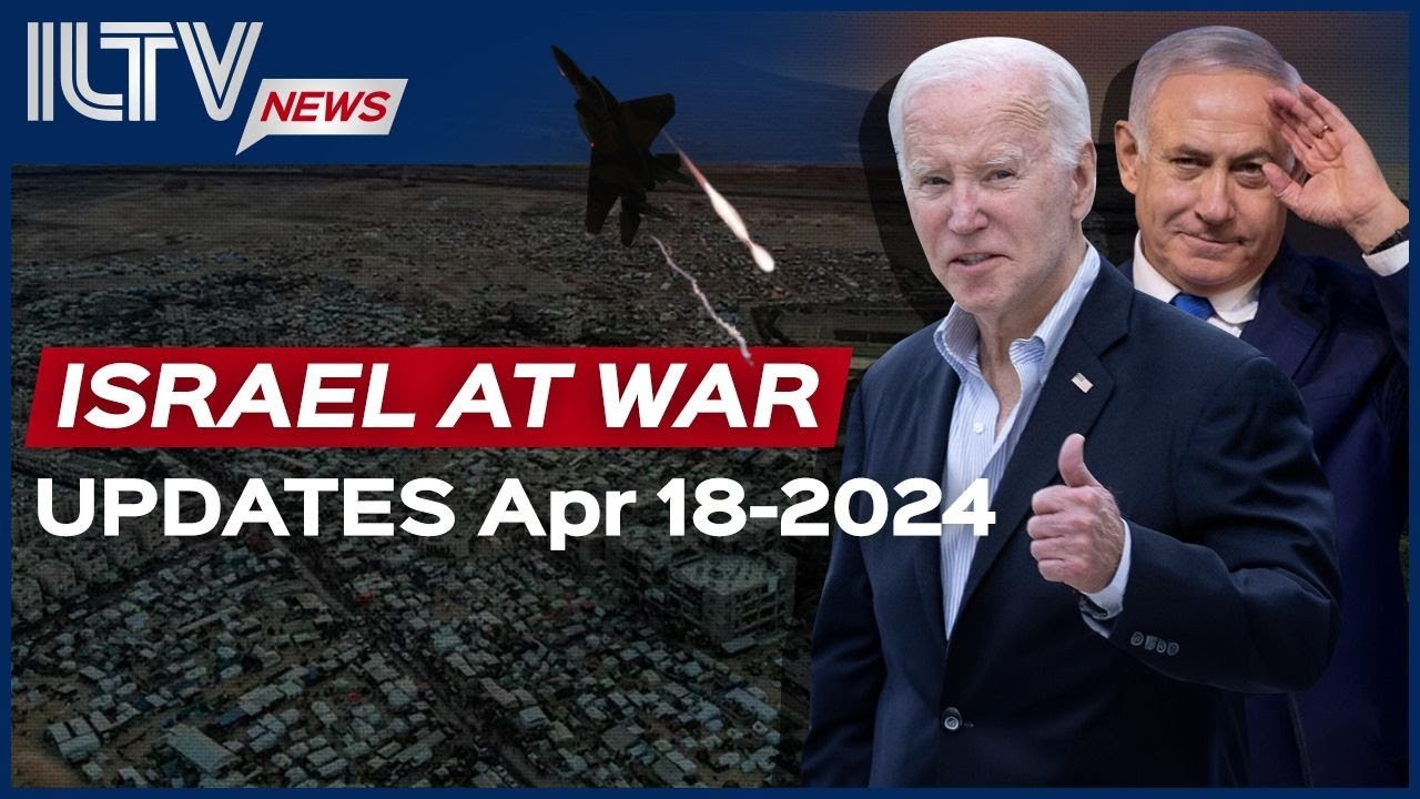 Israel Daily News – War Day 195 April 18, 2024