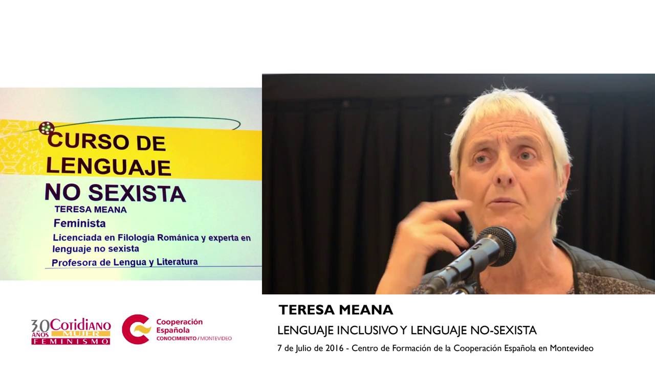 Teresa Meana: Lenguaje inclusivo y lenguaje no-sexista