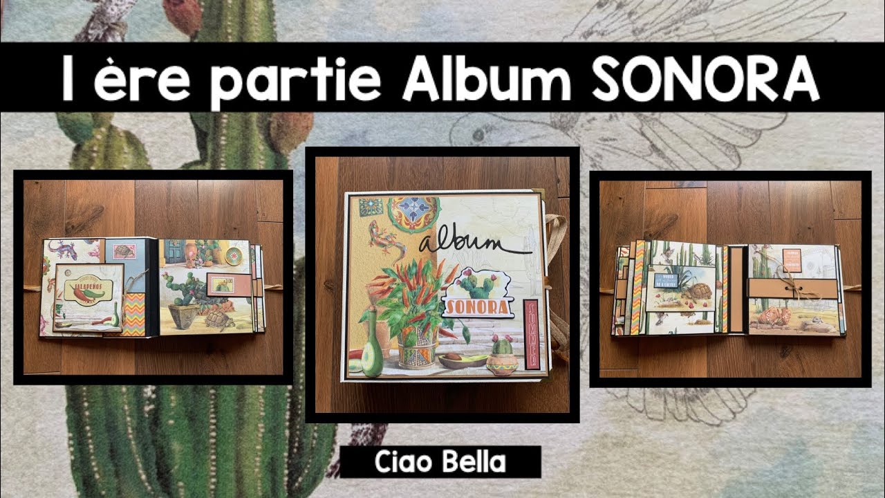 TUTO SCRAP 1 ère partie Album 🌵SONORA🌵 Ciao Bella