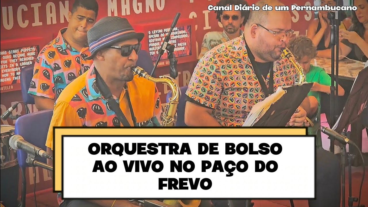 ✅ ORQUESTRA DE BOLSO - Show de Frevo ao Vivo no PAÇO DO FREVO | Recife - PE ✅