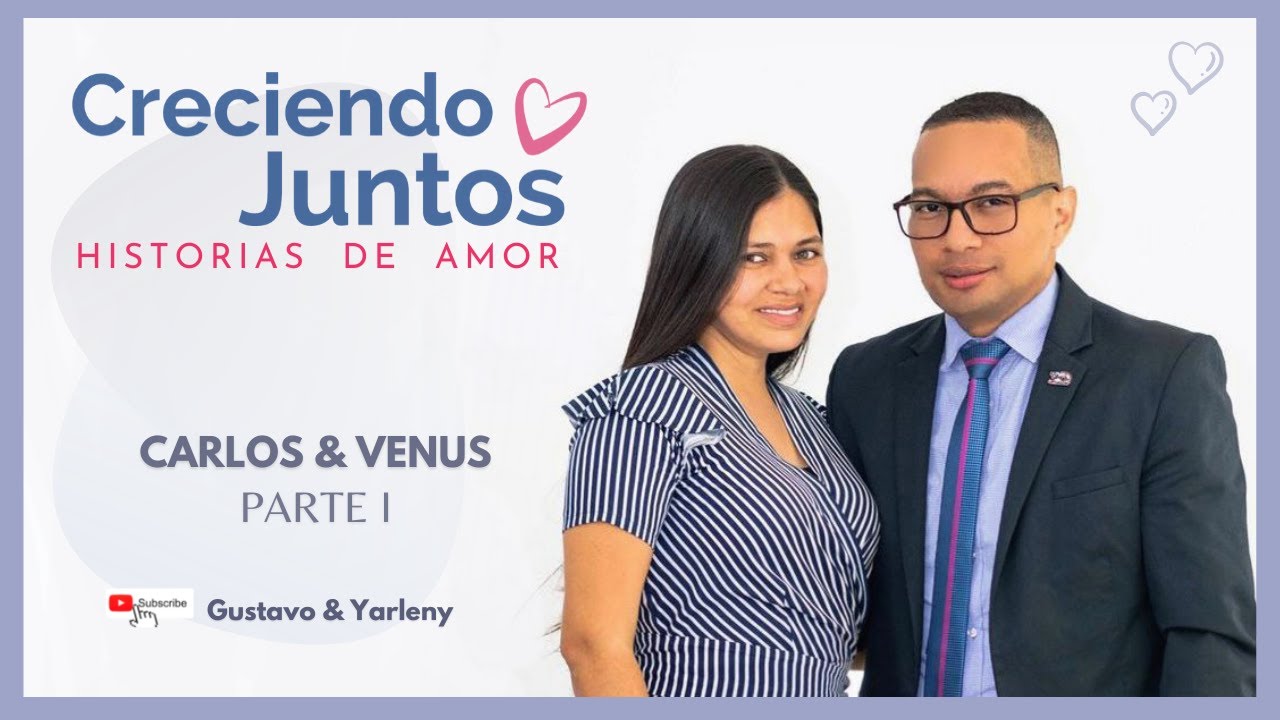 😍 Carlos Pérez & Venus  - Historia de Amor  Parte 1 | Creciendo Juntos💞  | Gustavo y Yarleny - IPUC