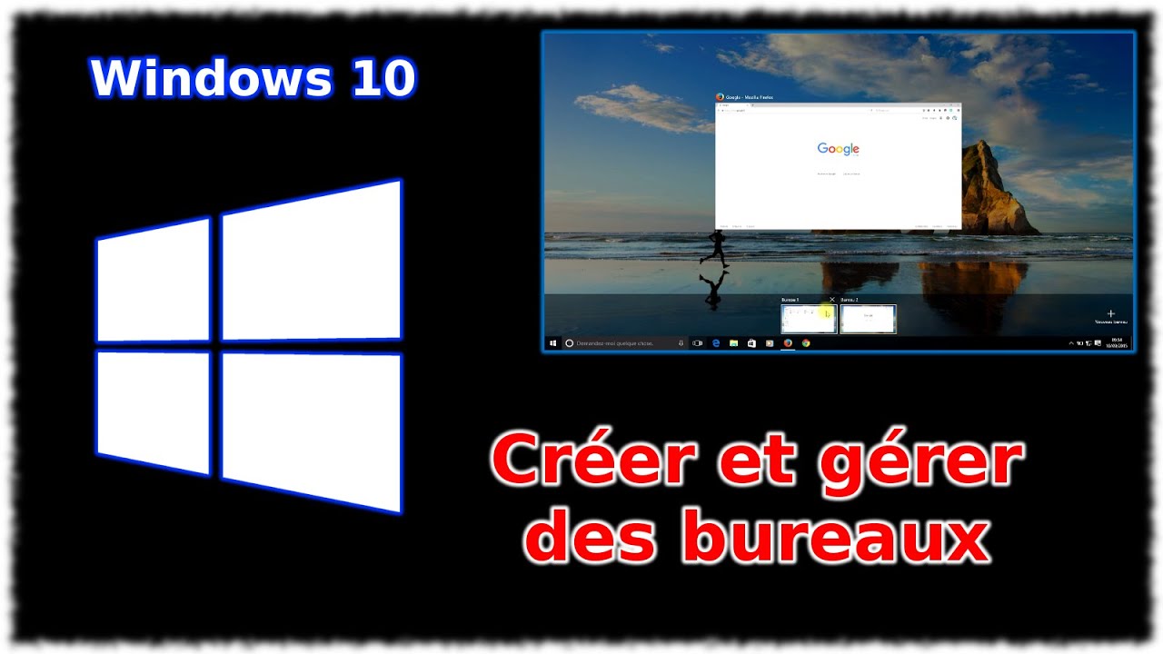 Tuto Windows 10 - Cr&eacute;er et g&eacute;rer des bureaux