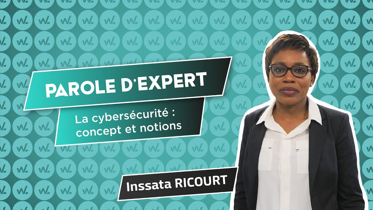 Parole d'Expert - La cybersécurité : concept et notions