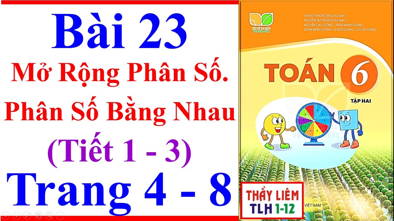 Toán Lớp 6 Bài 23 | Mở Rộng Phân Số Phân Số Bằng Nhau | Trang 4 – 8 | Kết Nối Tri Thức | Tiết 1 - 3