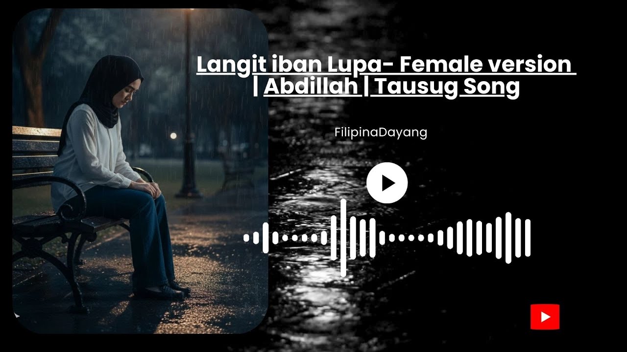 Langit iban Lupa- (Female version) Abdillah|Tausug Song