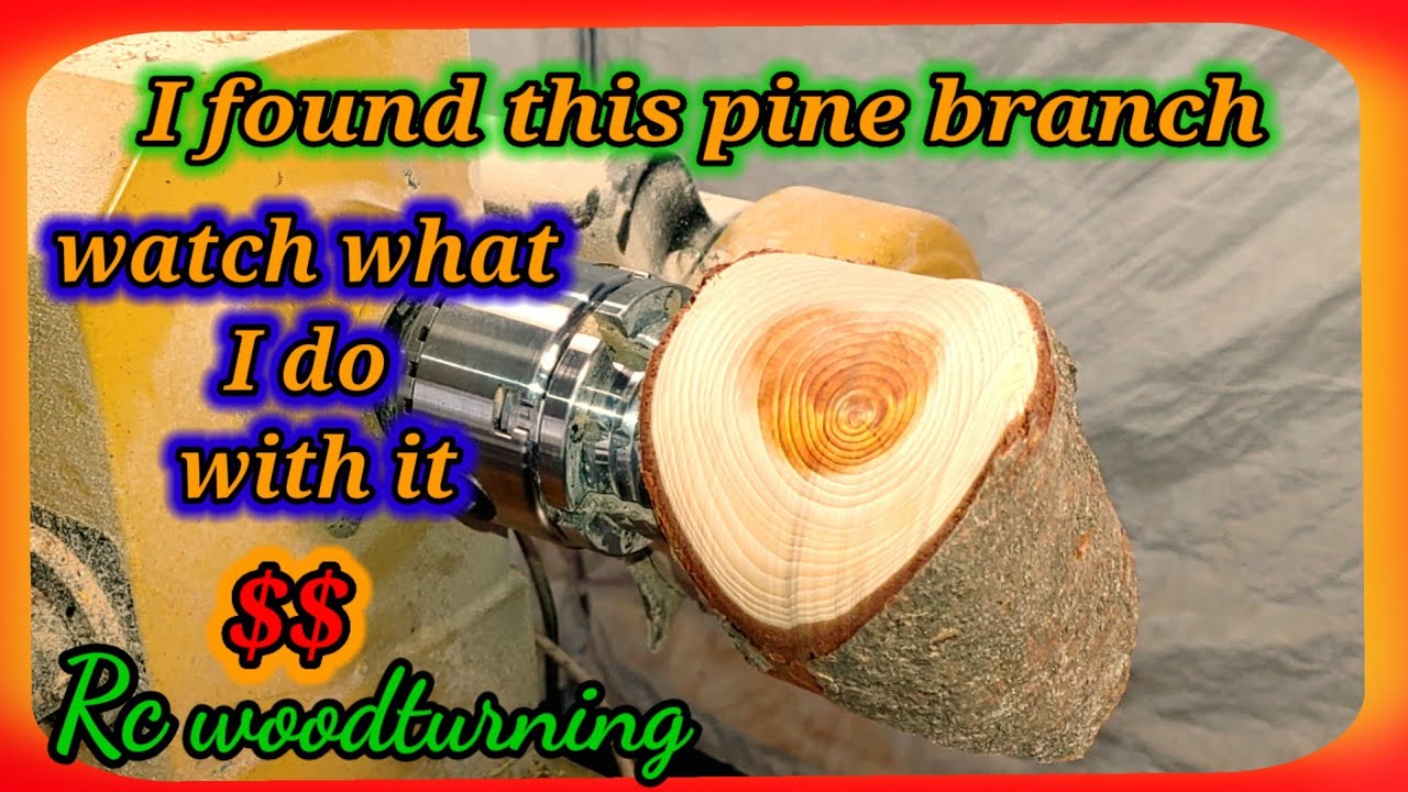 wood turning a free pine branch into ($$)