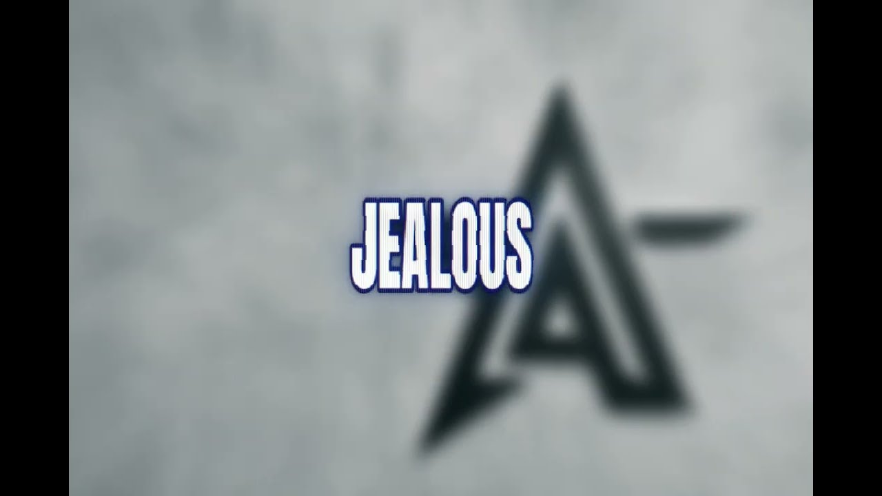 JEALOUS